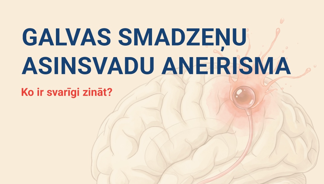 Galvas smadzeņu asinsvadu aneirisma: Latvijas neiroķirurgi aicina pievērst uzmanību ģimenes anamnēzei